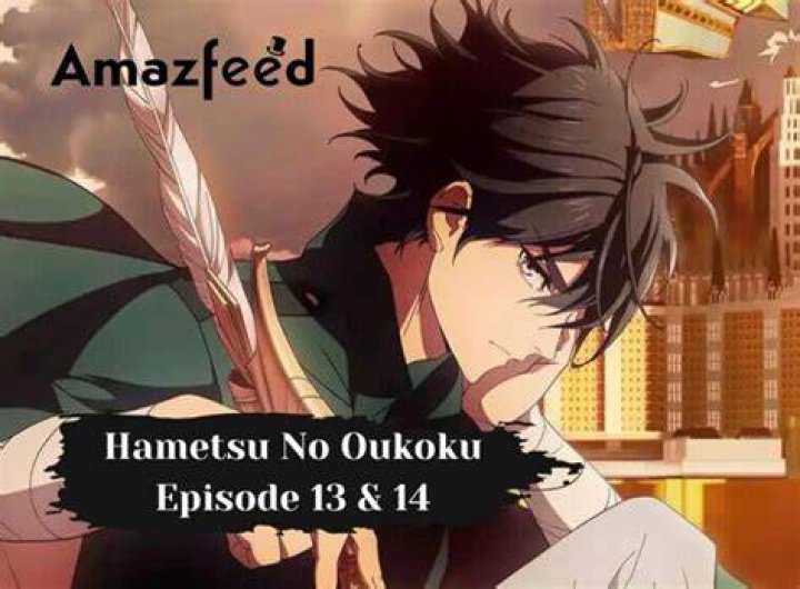 Hametsu No Oukoku Episode 13 & 14 release date