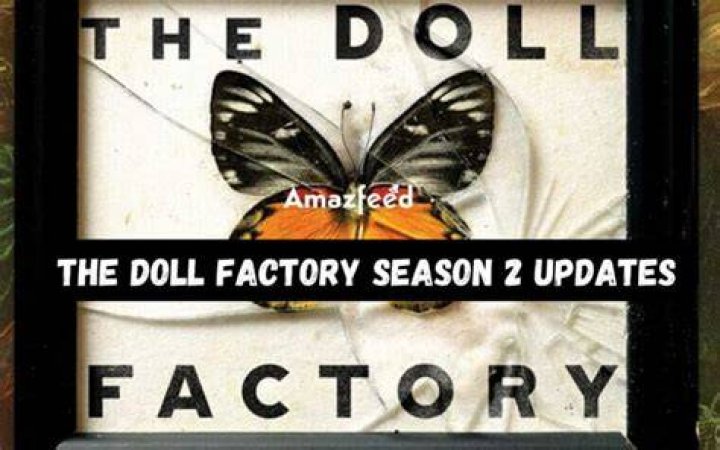 The Doll Factory Season 2 release date